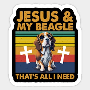 Jesus And My Beagle That's All I Need Sticker